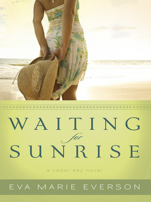 Title details for Waiting for Sunrise by Eva Marie Everson - Available